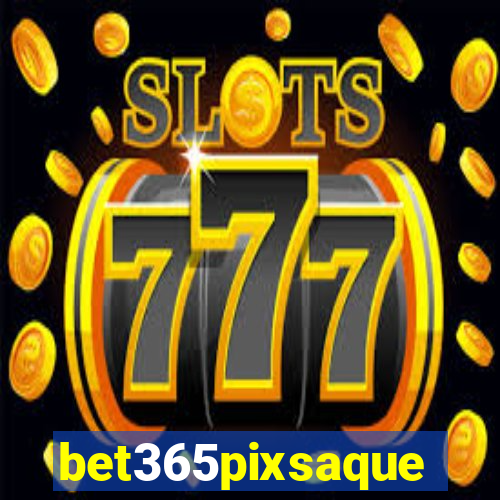 bet365pixsaque