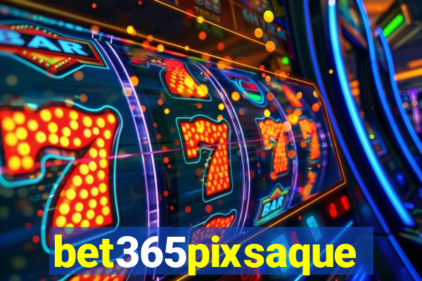 bet365pixsaque