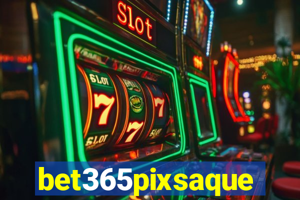 bet365pixsaque
