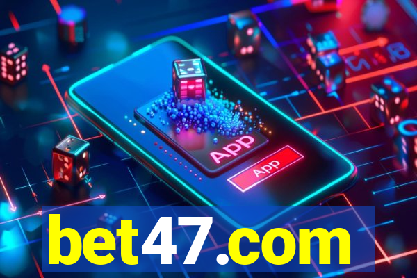 bet47.com
