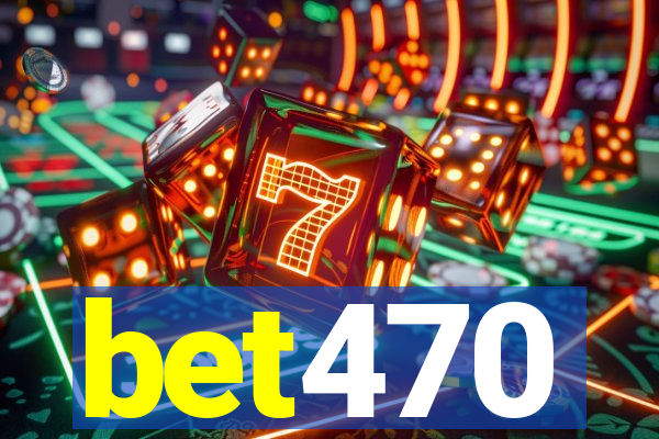 bet470