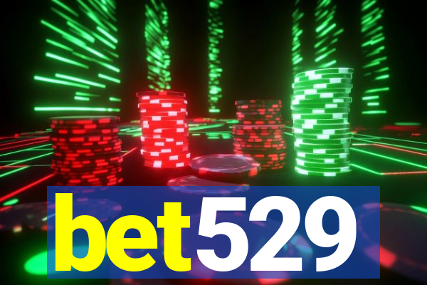 bet529