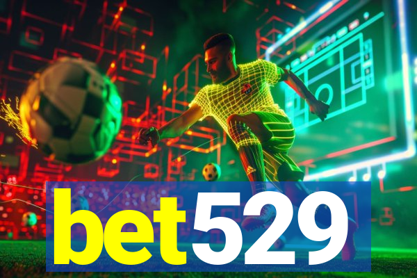 bet529
