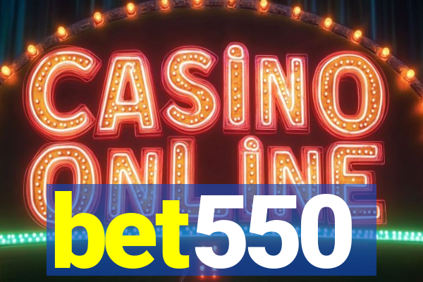 bet550