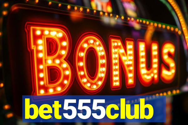 bet555club