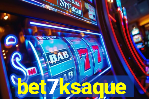 bet7ksaque