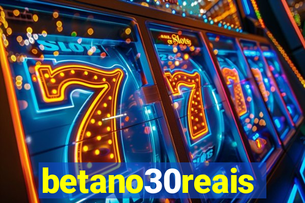 betano30reais
