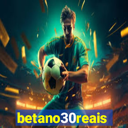 betano30reais