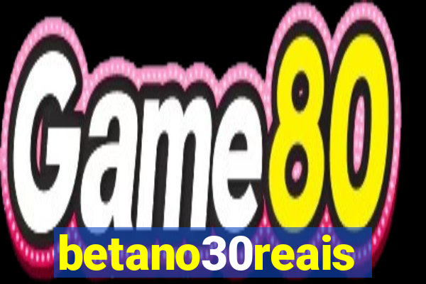 betano30reais