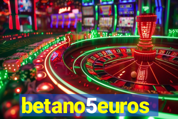 betano5euros