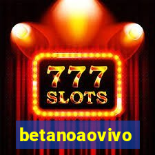 betanoaovivo