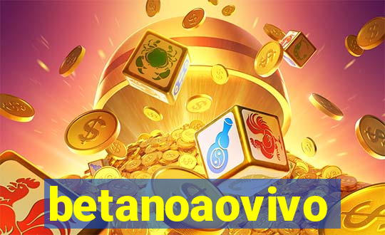 betanoaovivo