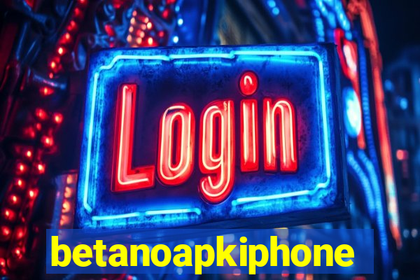 betanoapkiphone