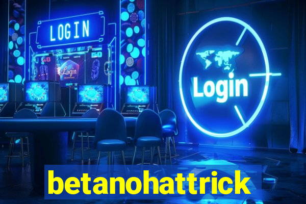 betanohattrick