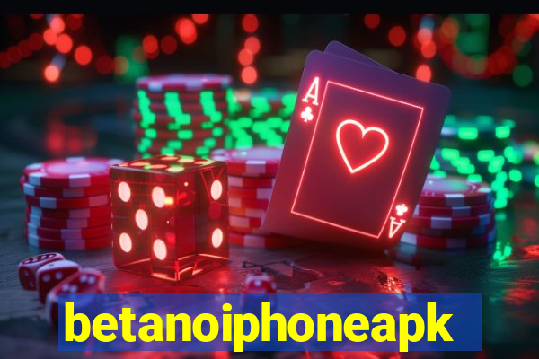 betanoiphoneapk