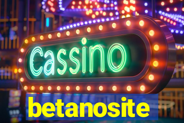 betanosite