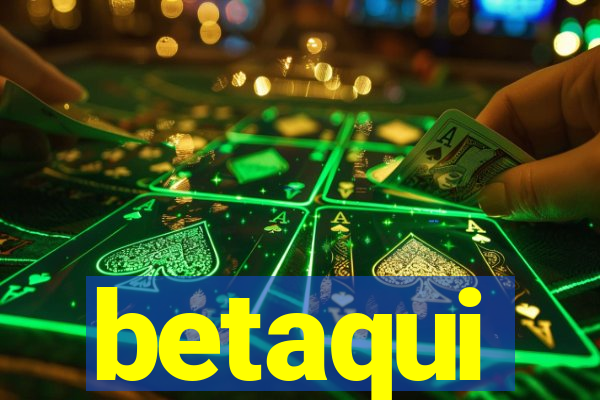 betaqui