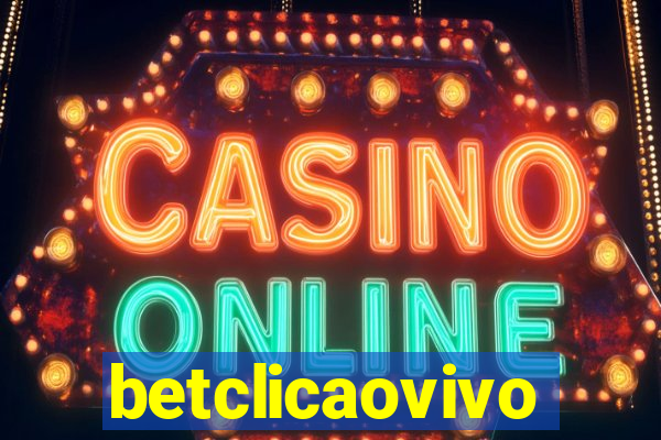 betclicaovivo