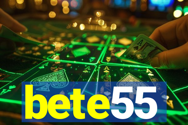 bete55