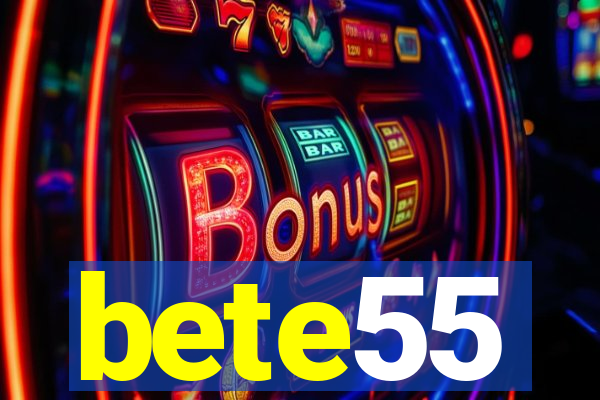 bete55