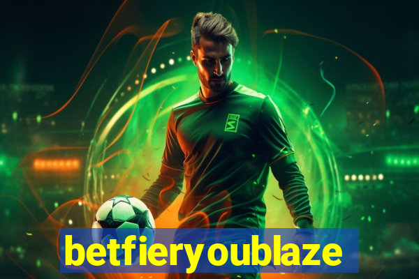 betfieryoublaze