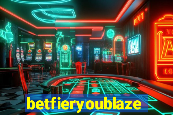 betfieryoublaze