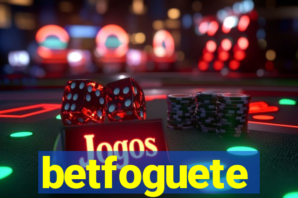 betfoguete