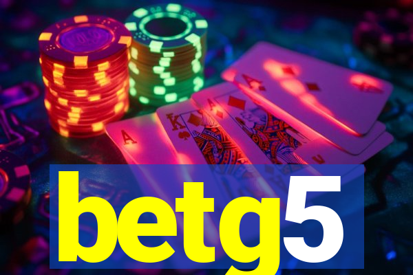 betg5
