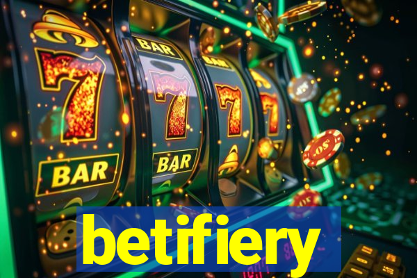 betifiery