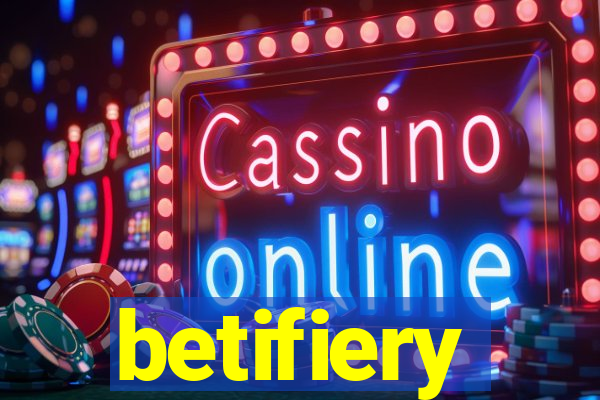 betifiery