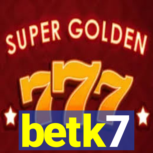 betk7