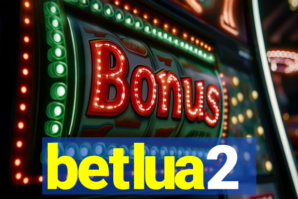 betlua2