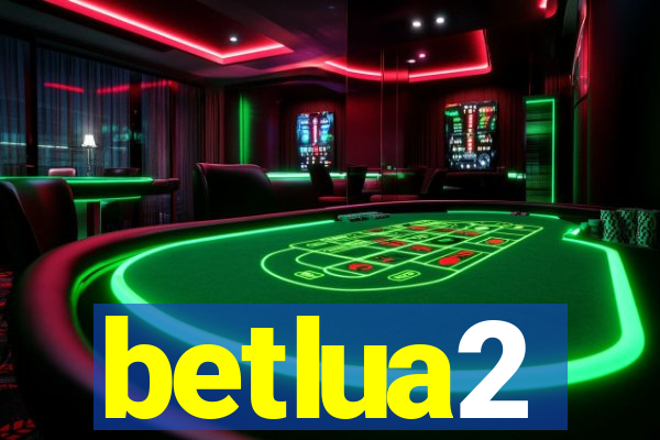 betlua2
