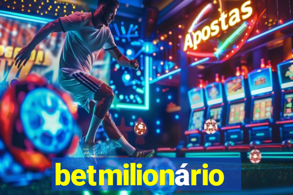 betmilionário