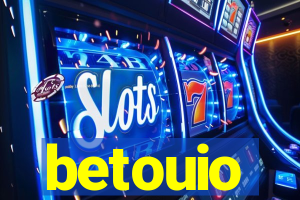 betouio