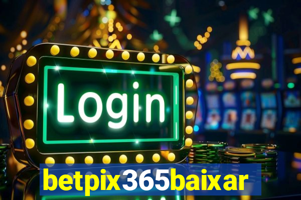 betpix365baixar