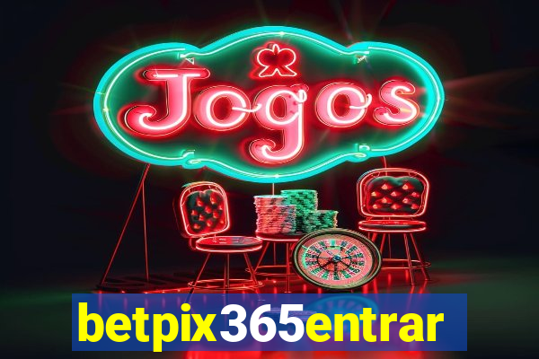 betpix365entrar