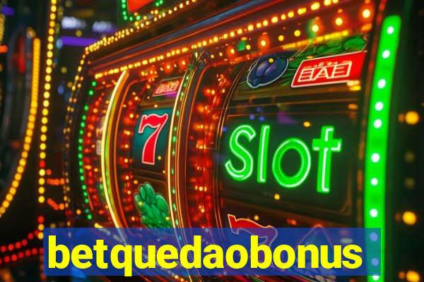 betquedaobonus