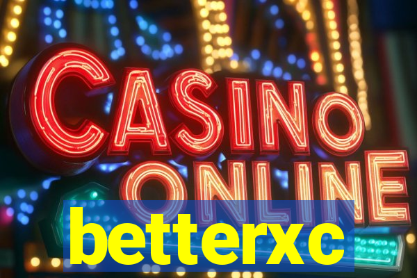 betterxc