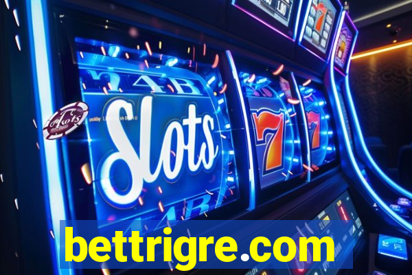bettrigre.com