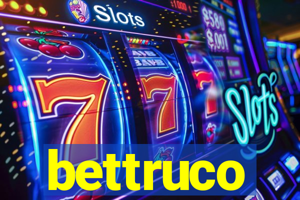 bettruco