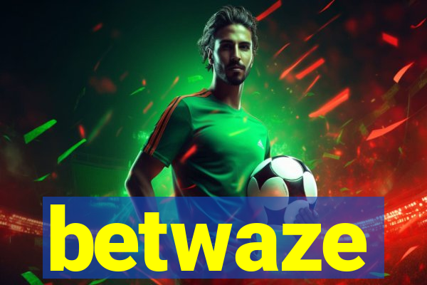 betwaze