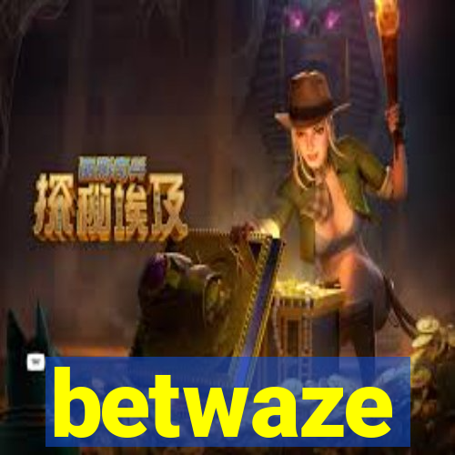 betwaze