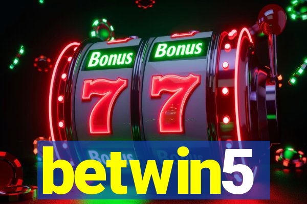 betwin5