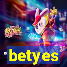 betyes