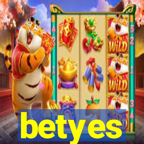 betyes