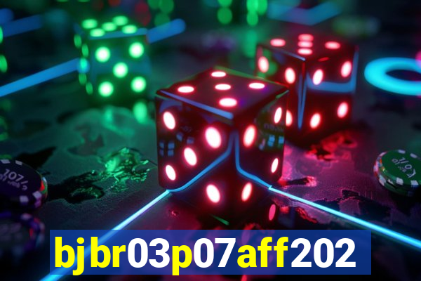 bjbr03p07aff2023.com