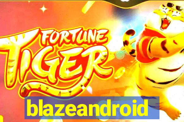 blazeandroid