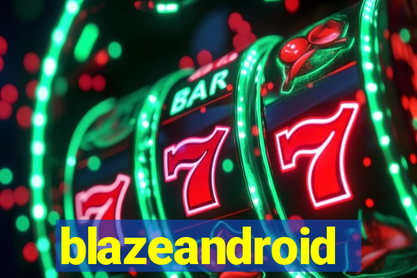 blazeandroid