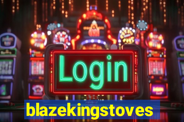 blazekingstoves